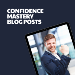 Confidence Mastery Blog Posts – 7 Premium Pre-Written Articles